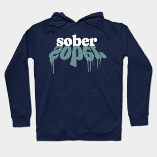 Sober With Paint Drip Hoodie